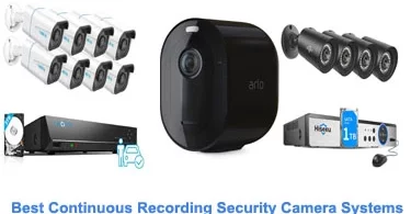 Best Continuous Recording Security Camera Systems