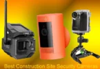 Best Construction Site Security Cameras