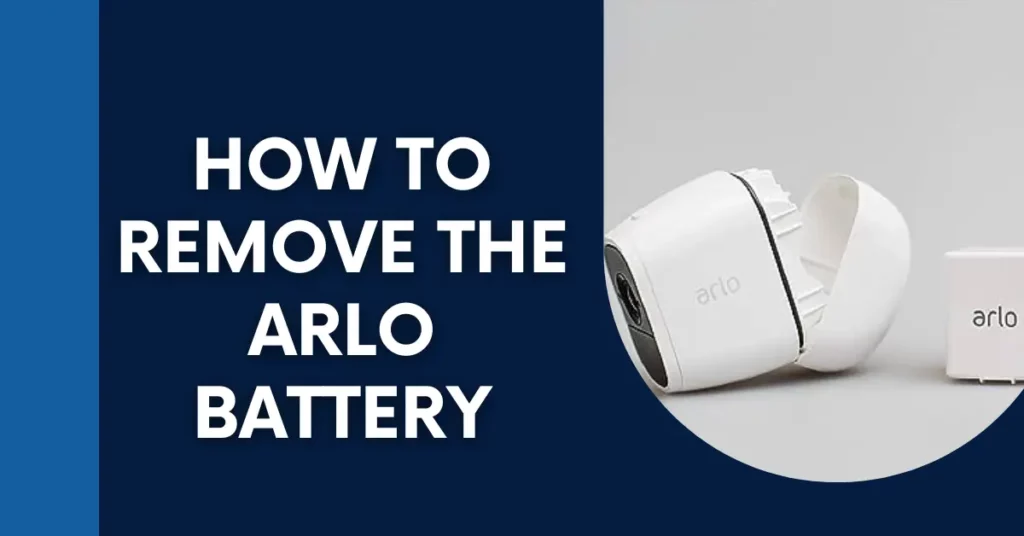 how to Remove the arlo Battery