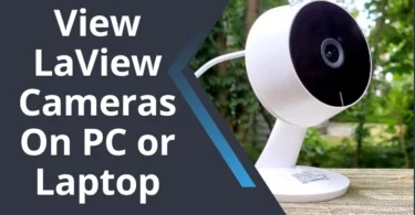 How to View LaView Cameras On PC or Laptop